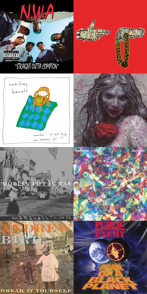 Top right going clockwise: N.W.A. - Straight Outta Compton, Planes Mistaken For Stars - Mercy, Caribou - Our Love, Public Enemy - Fear of a Black Planet, Andrew Bird - Break It Yourself, Modern Life Is War - Witness, Courtney Barnett